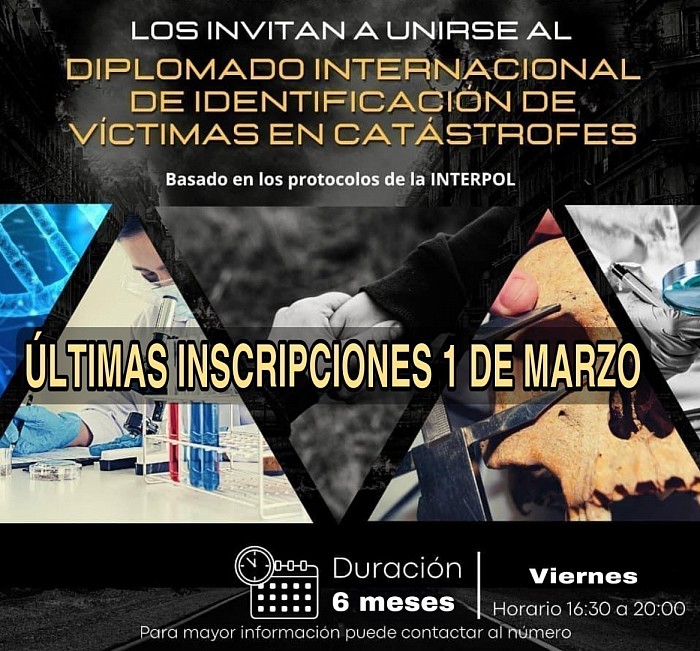 DIPLOMADO INTERNACIONAL IDENTIFICACIÓN DE VÍCTIMAS EN CATÁSTROFES BASADO EN LOS PROTOCOLOS DE LA INTERPOL .